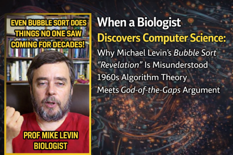 Why Michael Levin’s Bubble Sort “Revelation” Is Misunderstood 1960s Algorithm Theory Meets God-of-the-Gaps Argument